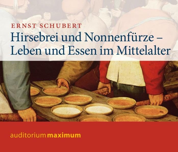 Hirsebrei und Nonnenfürze: Leben und Essen im Mittelalter Natural Sciences