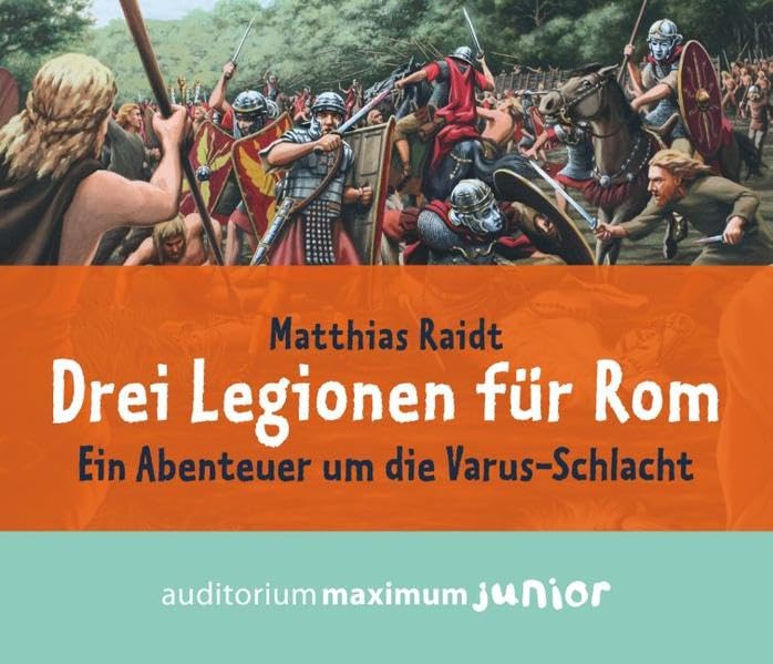Drei Legionen für Rom: Ein Abenteuer um die Varus-Schlacht Education