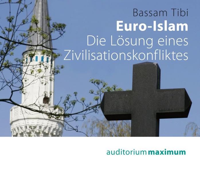 Euro-Islam: Die Lösung eines Zivilisationskonfliktes cd