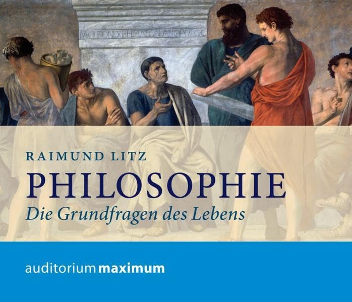 Philosophie: Die Grundfragen des Lebens Philosophy
