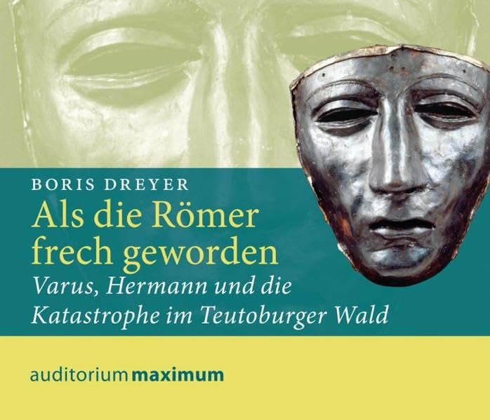 Als die Römer frech geworden: Varus, Hermann und die Katastrophe im Teutoburger Wald Natural Sciences