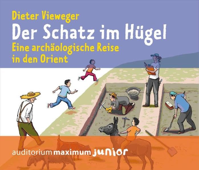 Der Schatz im Hügel: Eine archäologische Reise in den Orient Politics & History