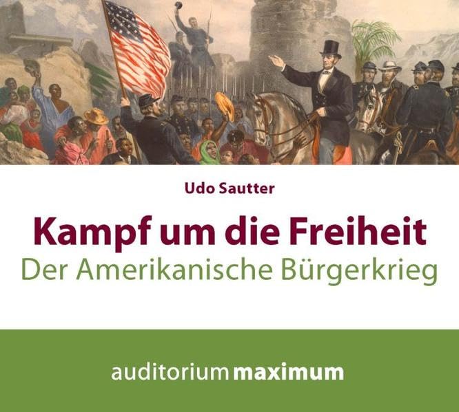 Kampf um die Freiheit: Der Amerikanische Bürgerkrieg Politics & History