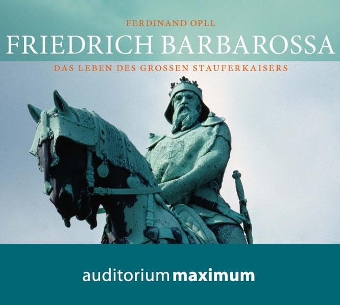 Friedrich Barbarossa: Das Leben des großen Stauferkaisers Memories