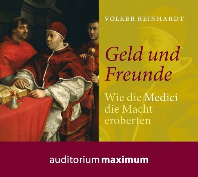 Geld und Freunde: Wie die Medici die Macht in Florenz eroberten Politics & History