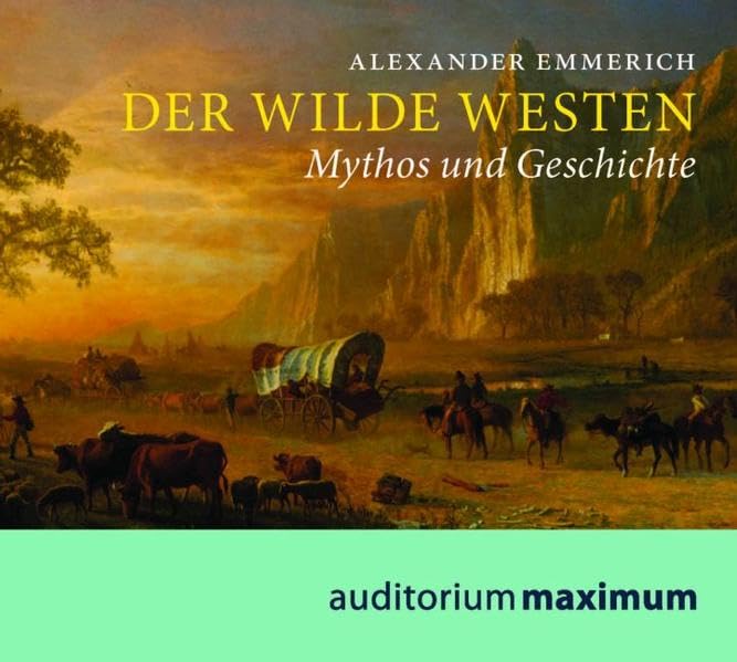 Der Wilde Westen: Mythos und Geschichte Politics & History
