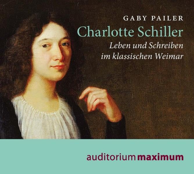 Charlotte Schiller: Leben und Schreiben im klassischen Weimar Contemporary literature