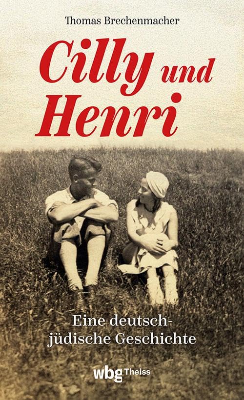 Cilly und Henri: Eine deutsch-jüdische Geschichte Essays & Short Stories