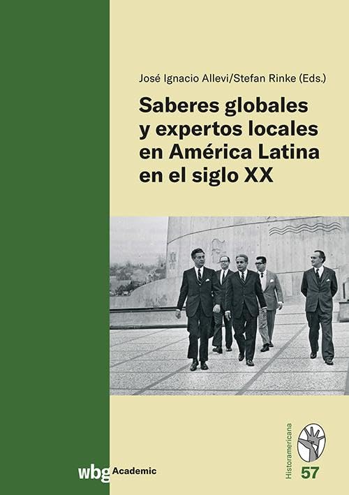 Saberes globales y expertos locales en América Latina en el siglo XX Books