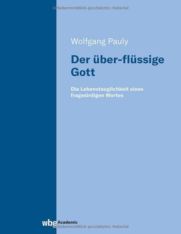 Der über-flüssige Gott: Die Lebenstauglichkeit eines fragwürdigen Wortes Lifestyle