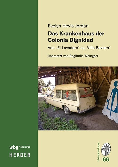 Das Krankenhaus der Colonia Dignidad Politics & History