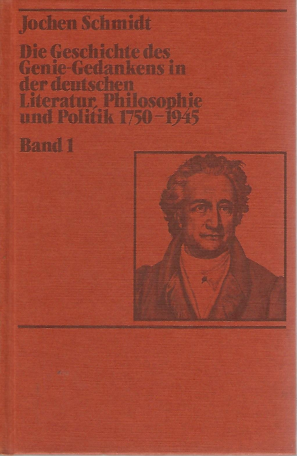 Die Geschichte des Genie-Gedankens in der deutschen Literatur, Philosophie und Politik 1750-1945. Band 1: Von der Aufklärung bis zum Idealismus Philosophy