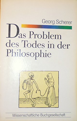 Das Problem des Todes in der Philosophie: Grundzüge (WB-Forum) Philosophy