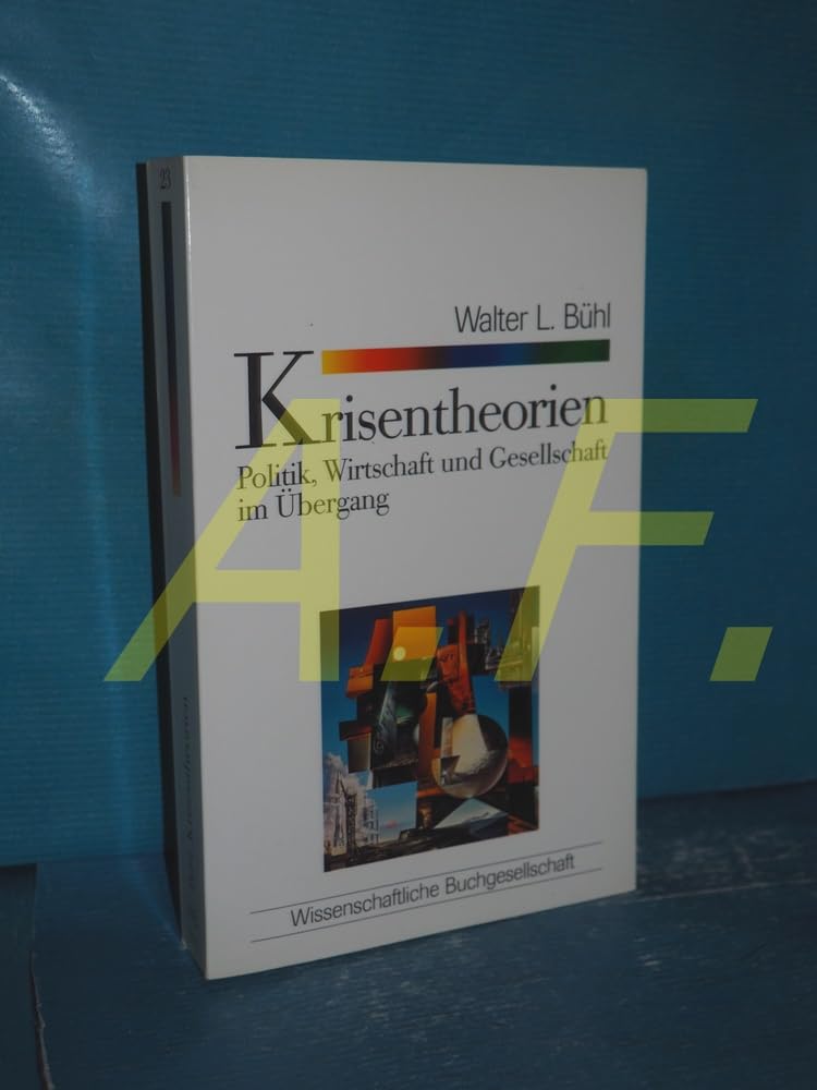 Krisentheorien: Politik, Wirtschaft und Gesellschaft im Übergang (WB-Forum) Social Sciences