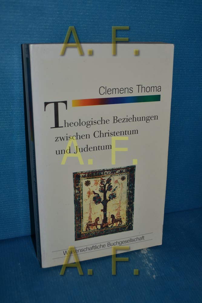 Theologische Beziehungen zwischen Christentum und Judentum book