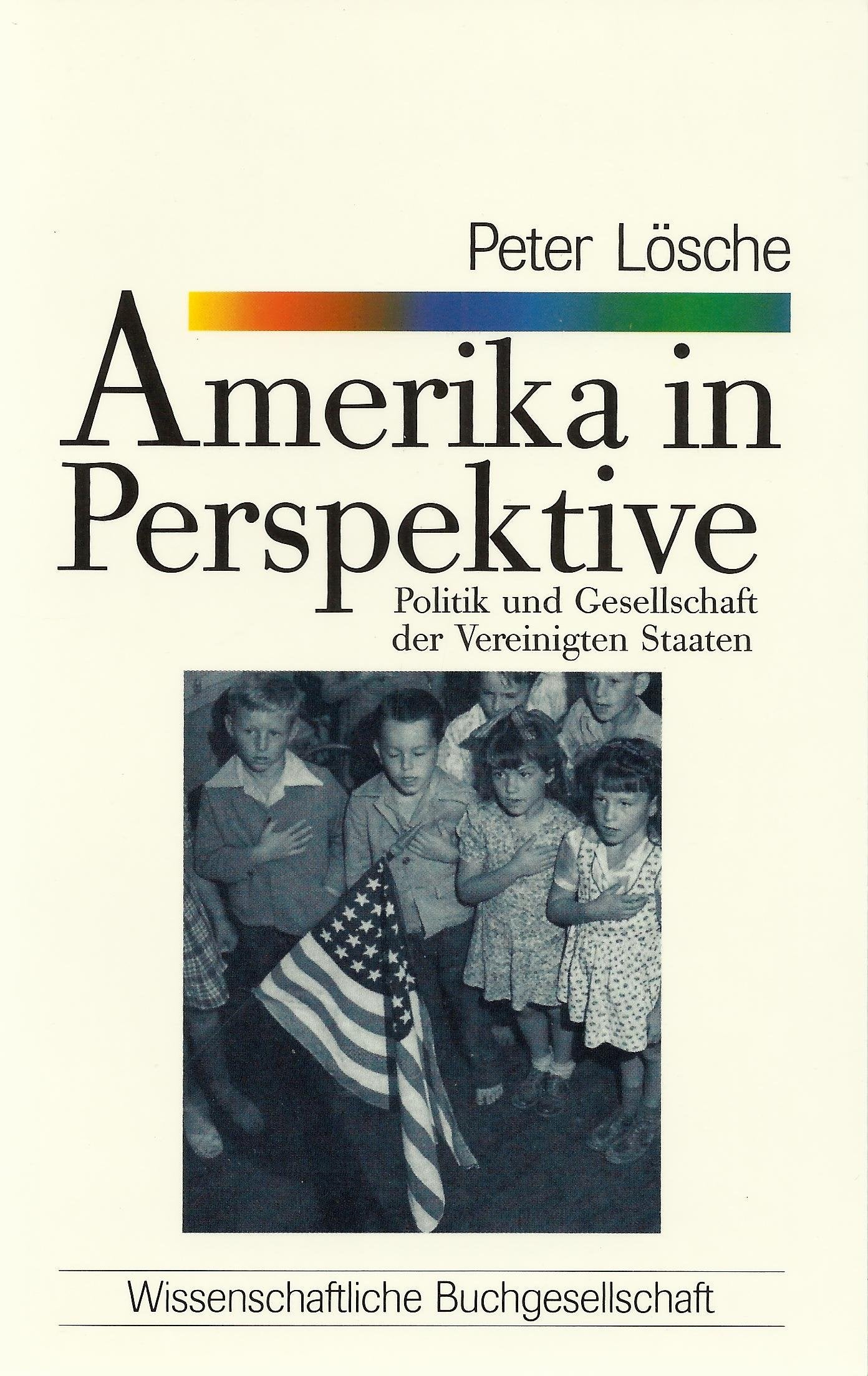 Amerika in Perspektive: Politik und Gesellschaft der Vereinigten Staaten (WB-Forum) Politics & History