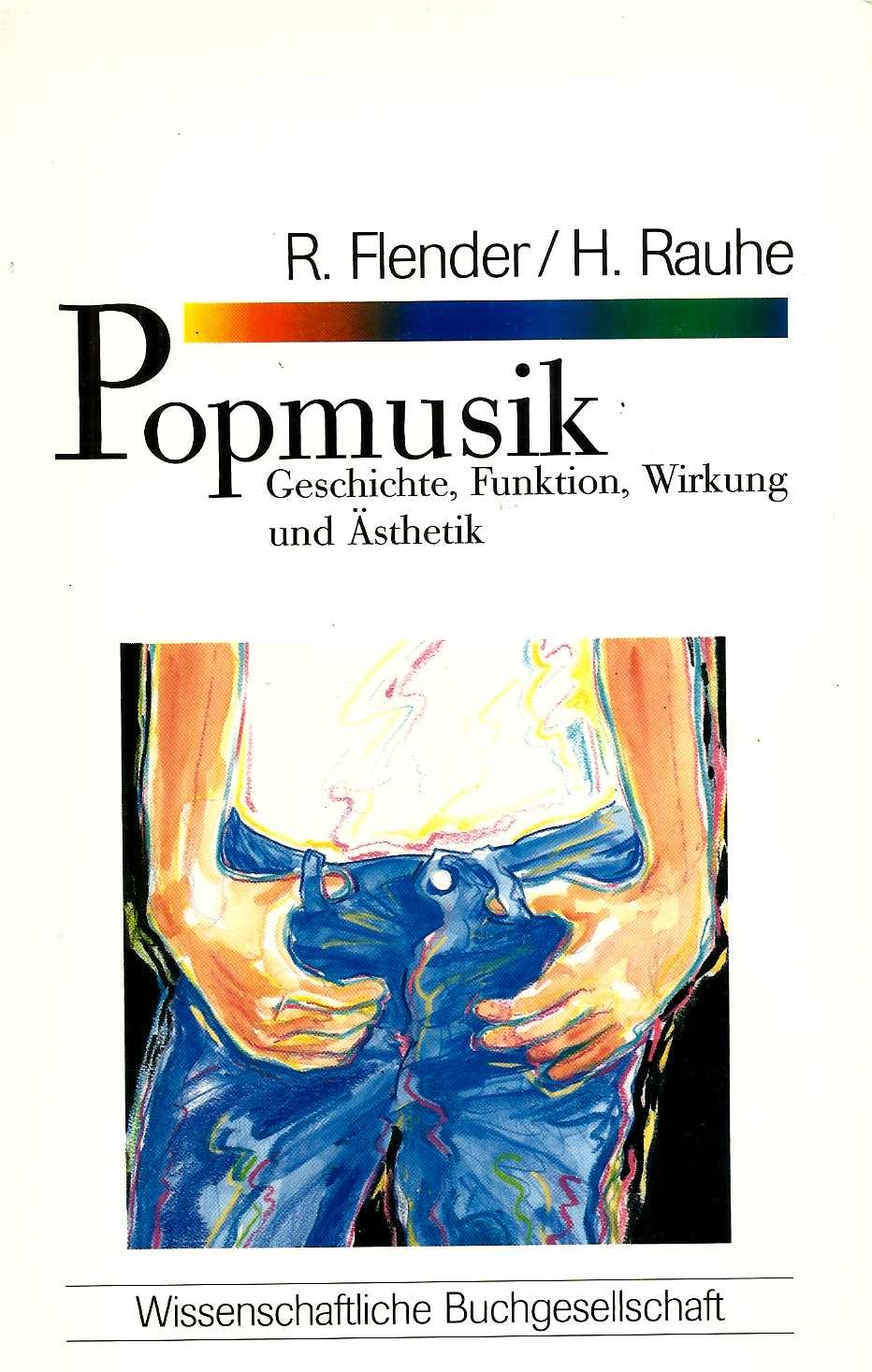 Popmusik. Geschichte, Funktion, Wirkung und Ästhetik: Aspekte ihrer Geschichte, Funktionen, Wirkung und Ästhetik (WB-Forum) Arts & Music