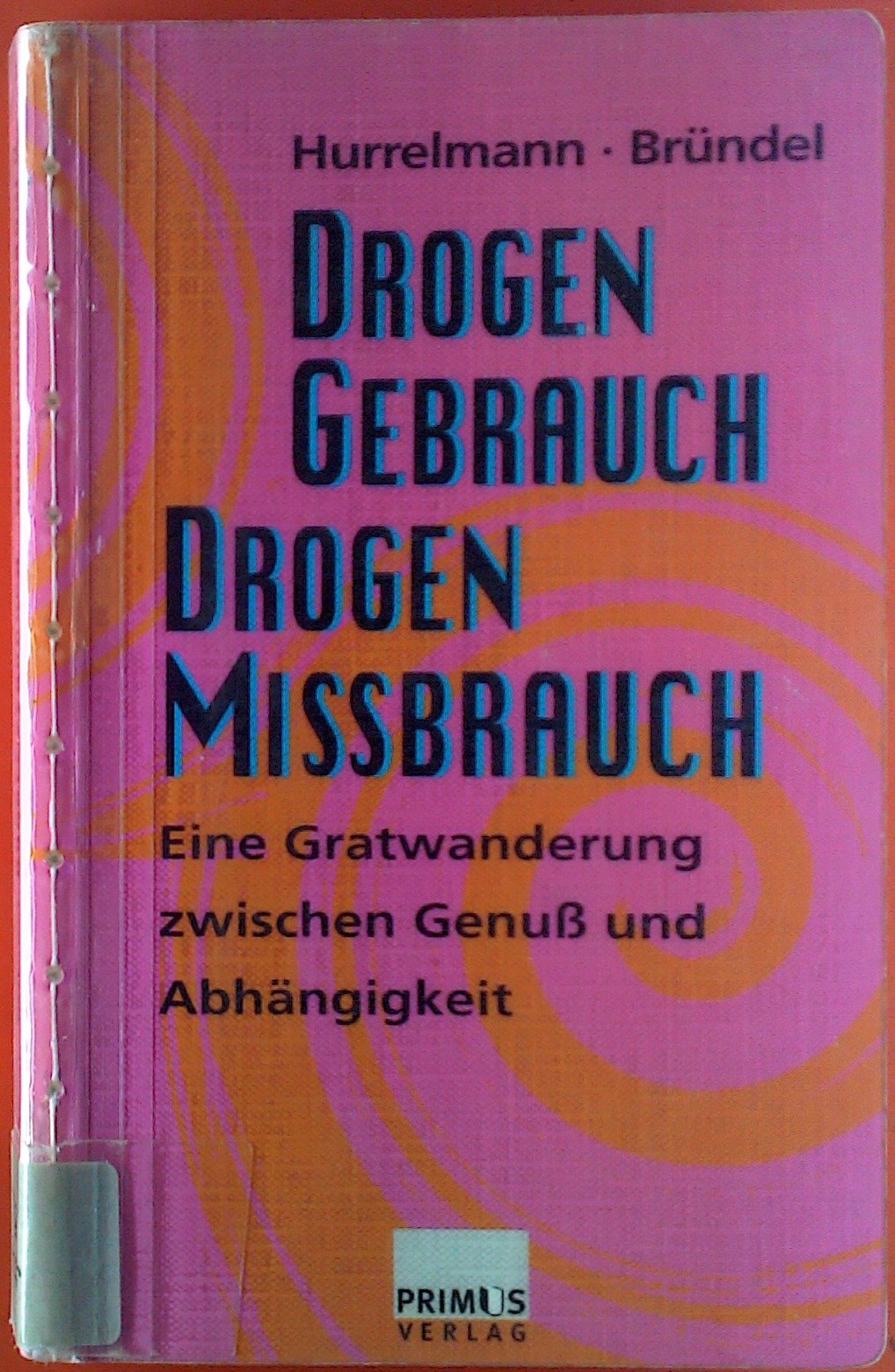 Drogengebrauch - Drogenmißbrauch: Eine Gratwanderung zwischen Genuß und Abhängigkeit Books