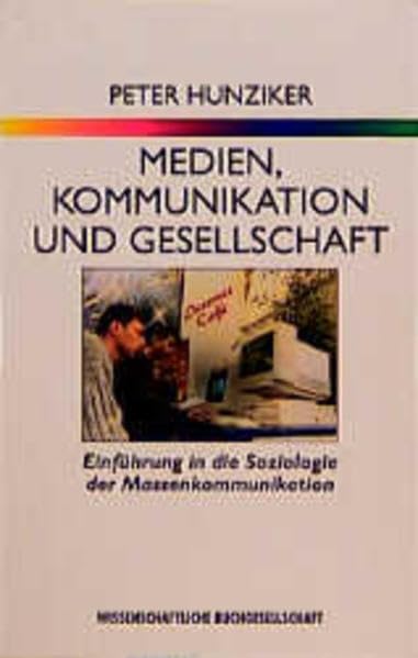 WB-Forum, Bd.18, Medien, Kommunikation und Gesellschaft: Einführung in die Soziologie der Massenkommunikation Media & Communication