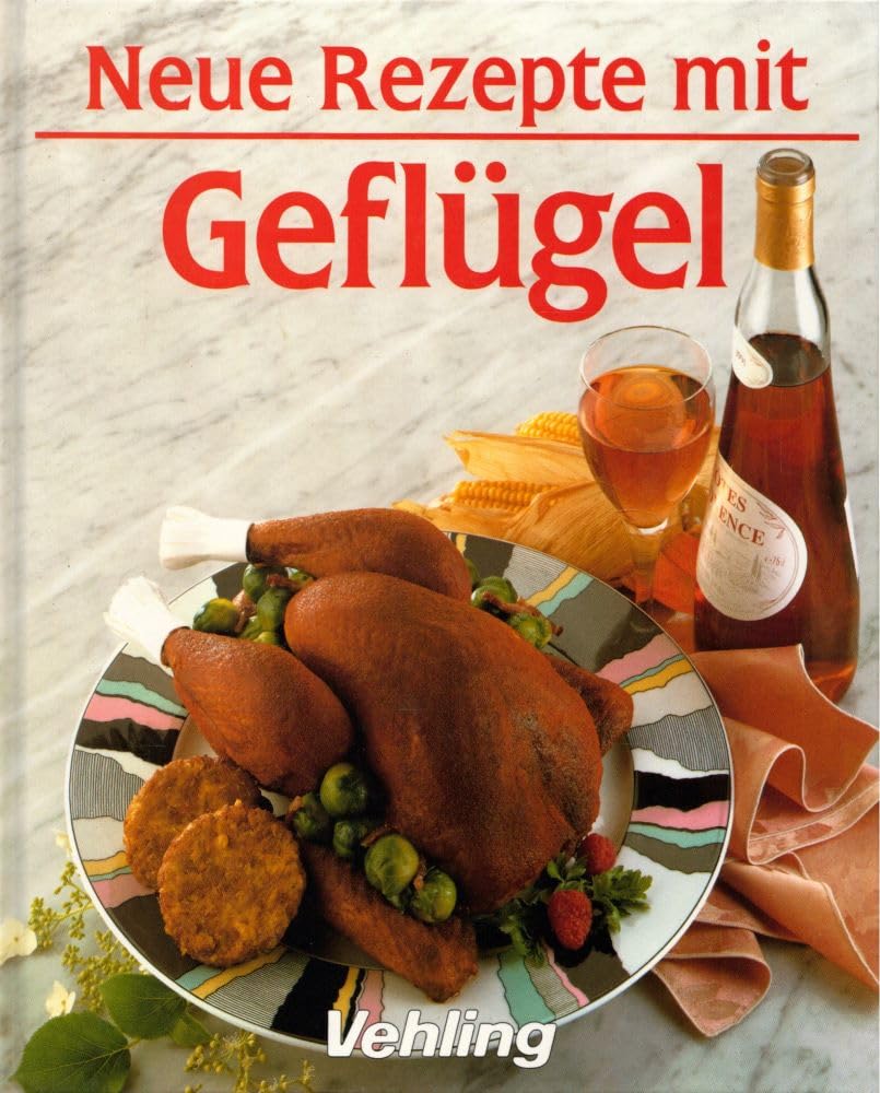 Neue Rezepte mit Geflügel Books