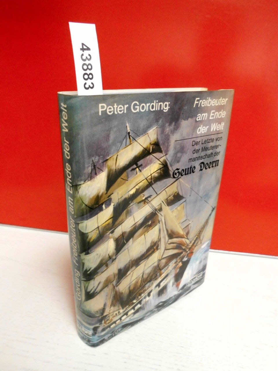 Freibeuter am Ende der Welt. Der Letzte von der Meuterermannschaft der Seute Deern Books