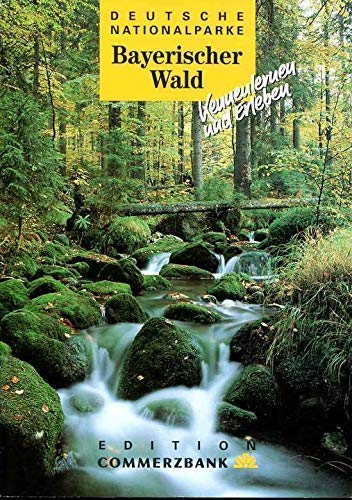 Deutsche Nationalparke 1. Bayerischer Wald kennenlernen und erleben. Books