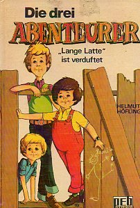 Die drei Abenteurer I. Lange Latte ist verduftet. Books