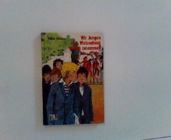 Wir Jungen vom Waisenhaus halten zusammen. Books