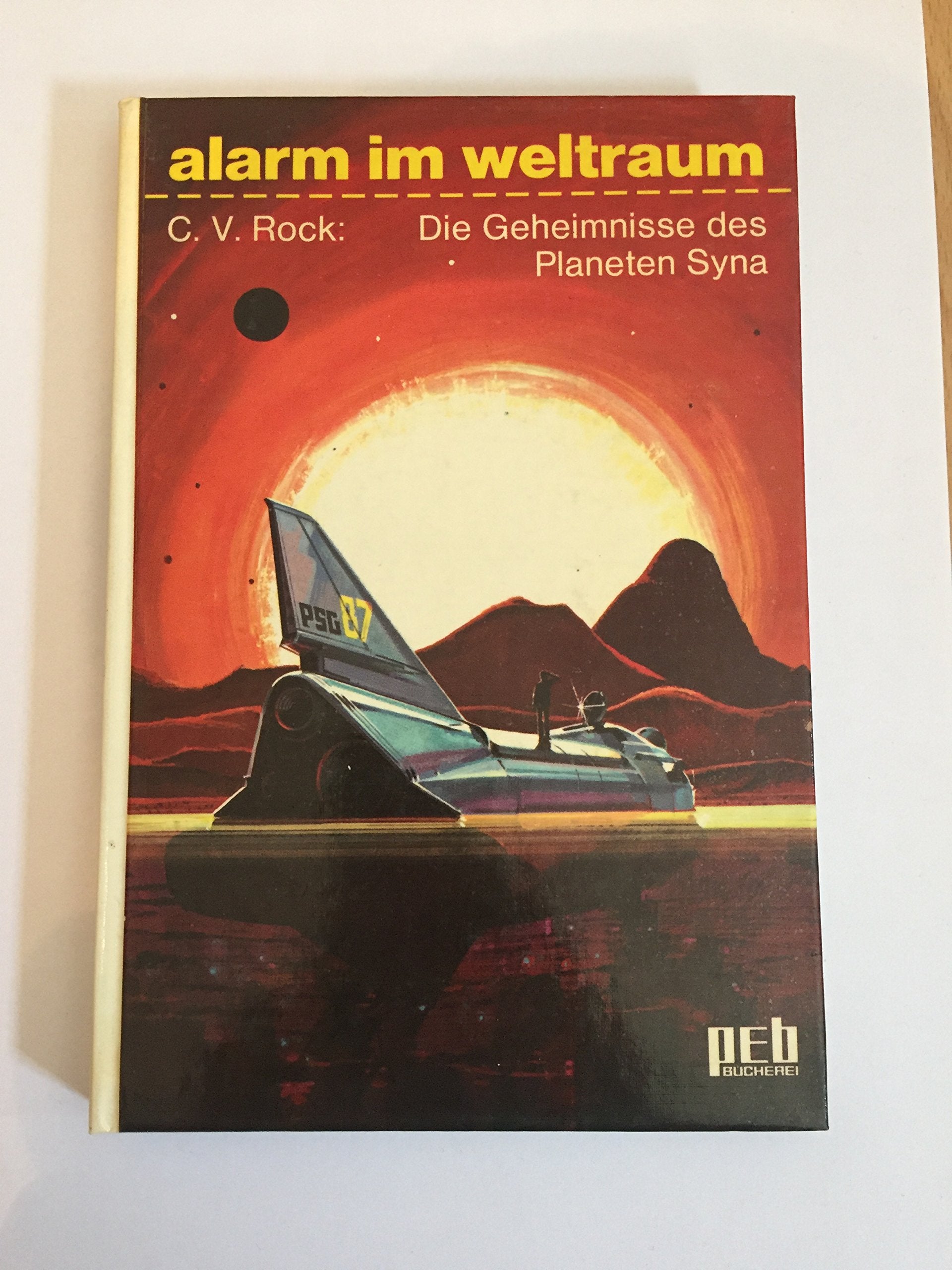 Alarm im Weltraum. Die Geheimnisse des Planeten Syna. - V. Rock, C. book