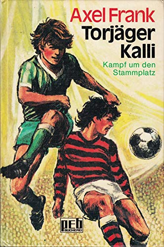 Torjäger Kalli / Das große Ziel. Books