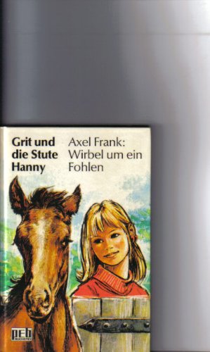 Grit und die Stute Hanny. Wirbel um ein Fohlen. Books