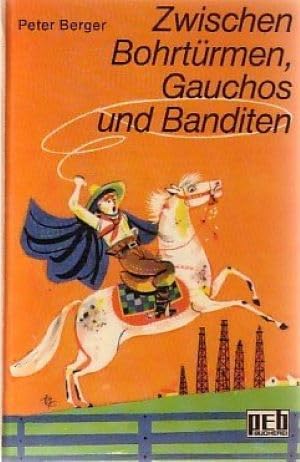 Zwischen Bohrtürmen, Gauchos und Banditen. Books