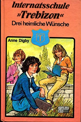 Internatsschule Trebizon. Drei heimliche Wünsche. Books