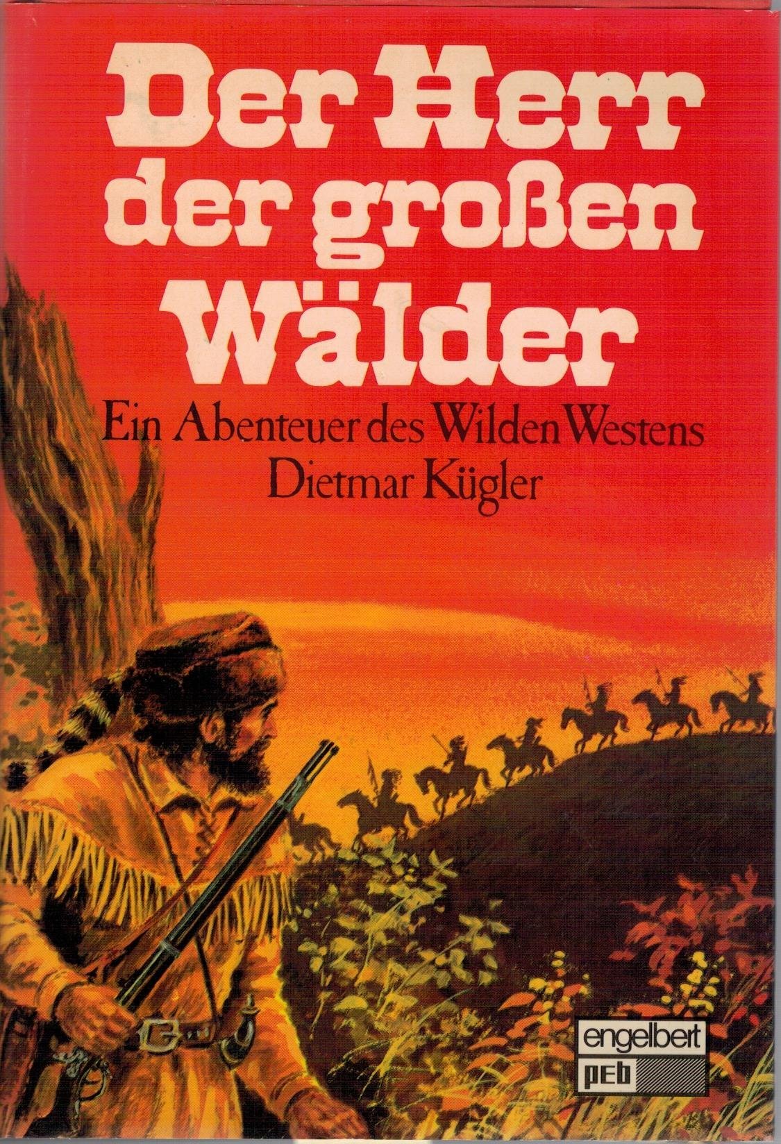 Der Herr der großen Wälder. Ein Abenteuer des Wilden Westens. Books