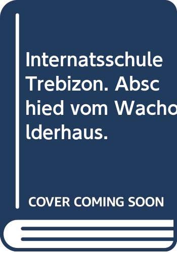 Internatsschule Trebizon. Abschied vom Wacholderhaus. Books