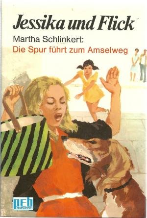 Jessika und Flick. Die Spur führt zum Amselweg Books