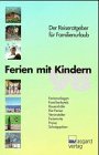 Ferien mit Kindern. Der Reiseratgeber für Familienurlaub Parents & Children