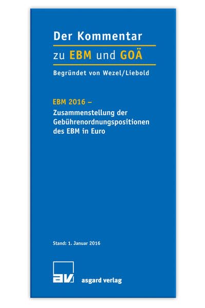 Der Kommentar zu EBM und GOÄ: EBM 2016 - Zusammenstellung der Gebührenordnungspositionen des EBM in Euro Medicine