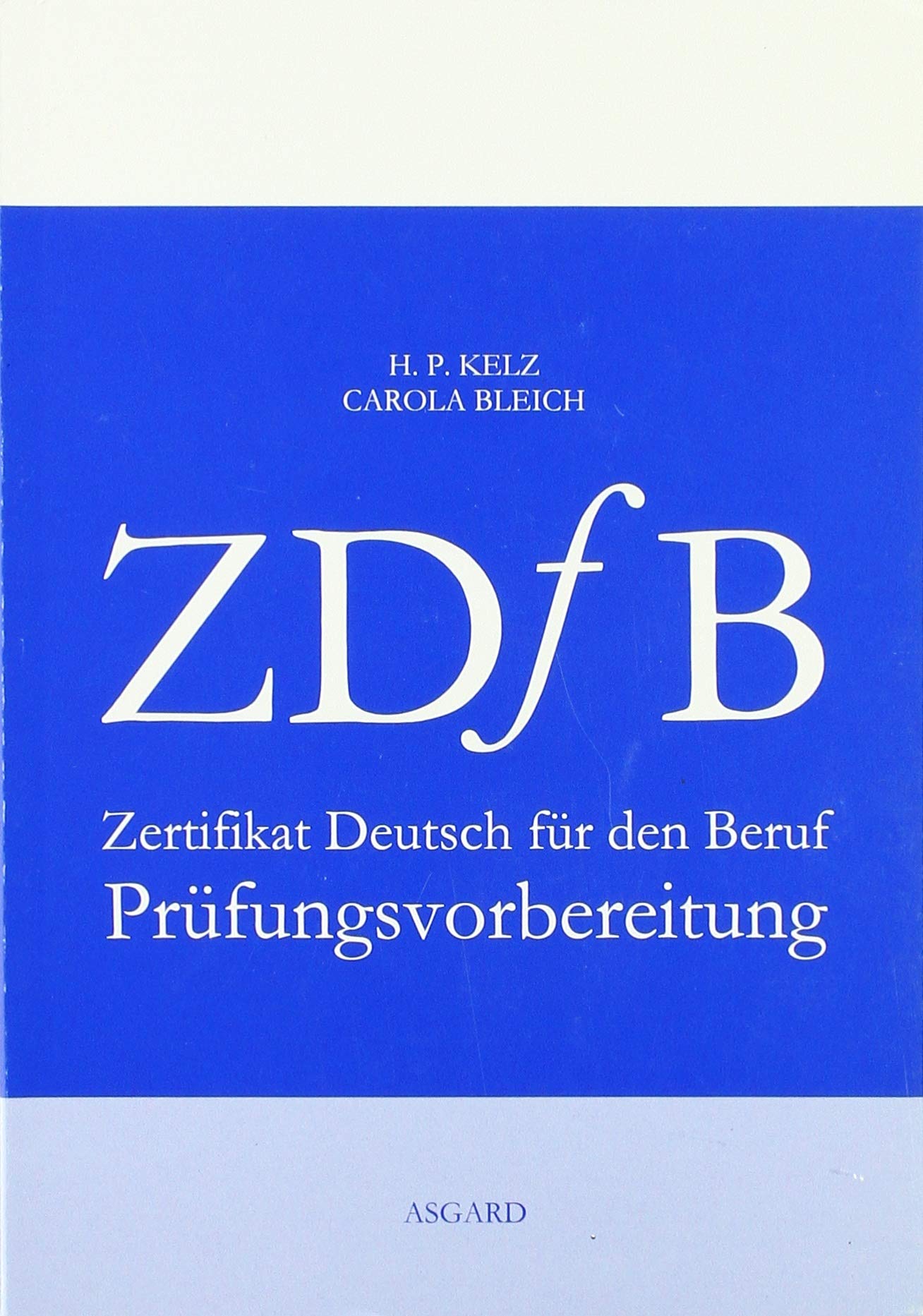 Zertifikat Deutsch für den Beruf: Prüfungsvorbereitung Study Guides