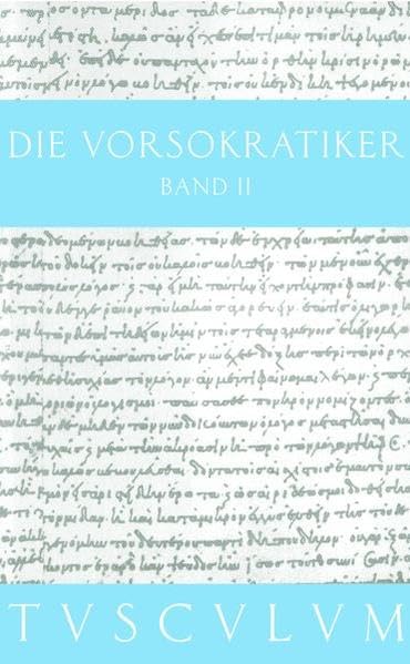 Die Vorsokratiker. Griech. /Dt. / Die Vorsokratiker: Band 2 von 3 Bänden. Griechisch / Deutsch (Sammlung Tusculum) Philosophy
