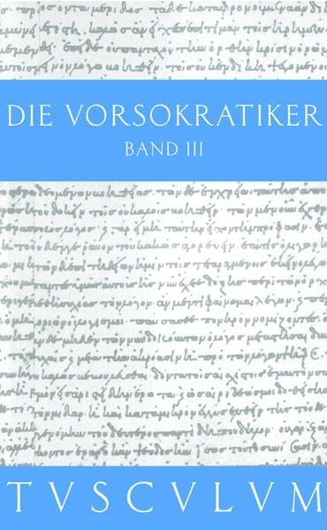 Die Vorsokratiker. Griech. /Dt. / Die Vorsokratiker: Griechisch-latenisch-Deutsch (Sammlung Tusculum) Philosophy