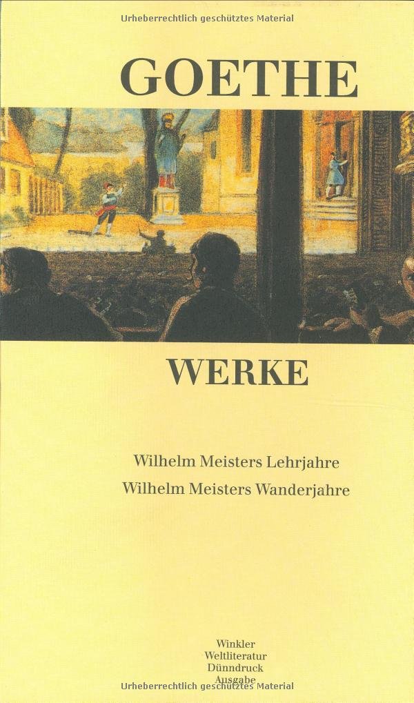Werke, 6 Bde., Ln, Bd.4, Wilhelm Meisters Lehrjahre; Wilhelm Meisters Wanderjahre: Sämtliche Werke in sechs Bänden, Band IV Contemporary literature Books