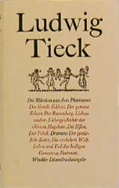 Werke in vier Einzelbänden: Nach dem Text der Schriften von 1828-54 unter Berücksichtigung der Erstdrucke / Die Märchen aus dem Phantasus /Dramen Classics