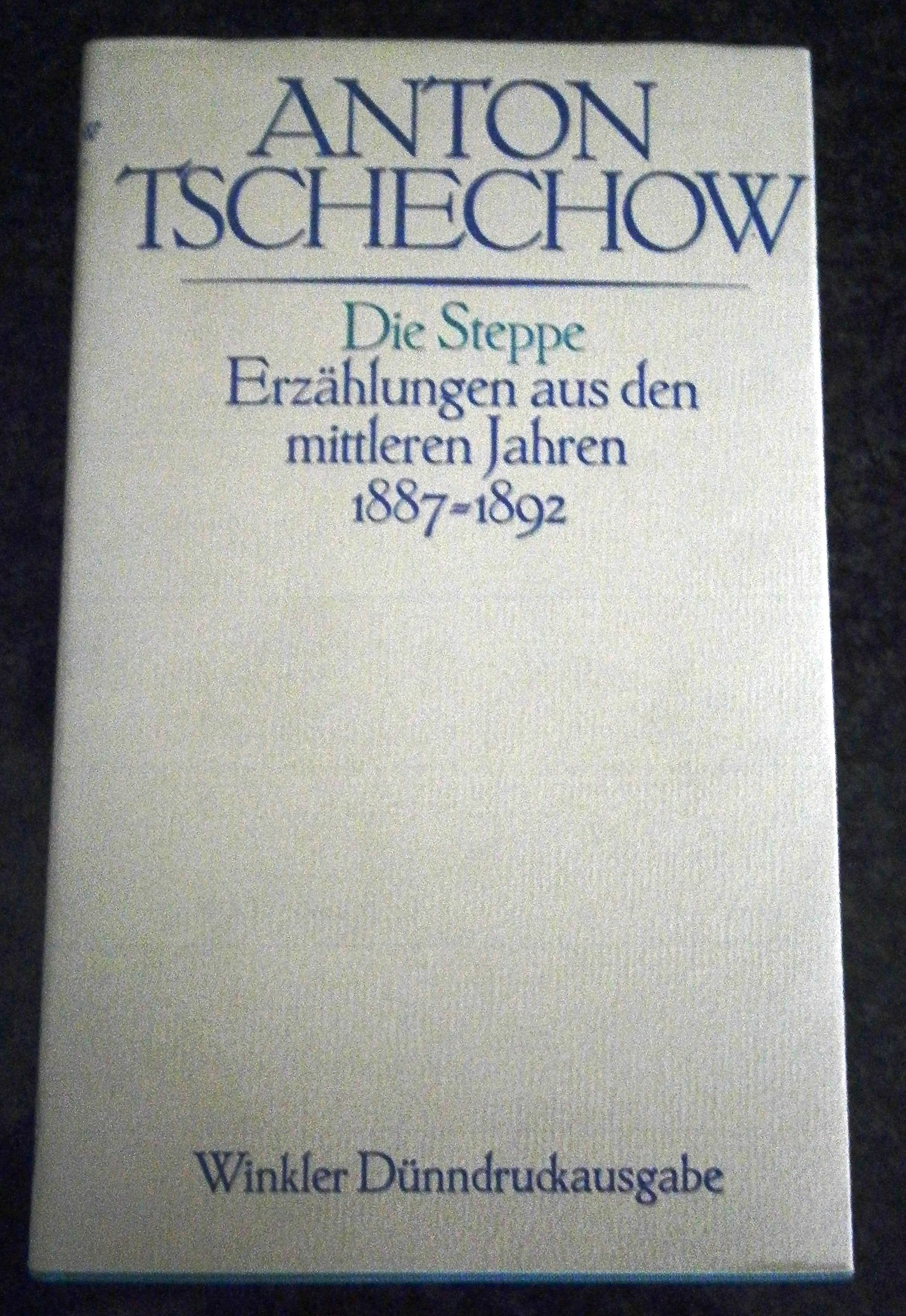 Die Steppe und andere Erzählungen aus den mittleren Jahren 1887-1892 Classics