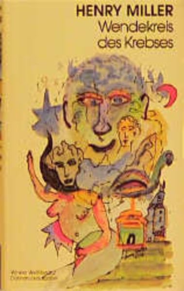 Wendekreis des Krebses: Roman. Vorw. v. Anais Nin. Nachw. u. Anm. v. Willi Winkler Fiction