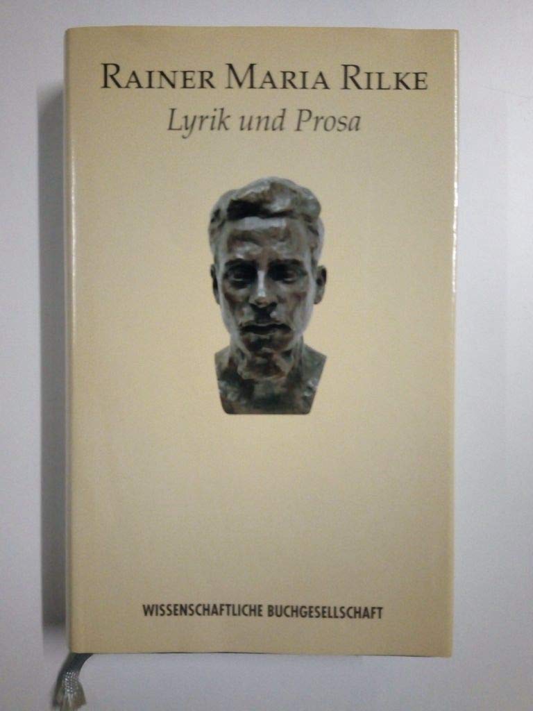 Rainer Maria Rilke. Lyrik und Prosa: Hrsg. u. Nachw. v. Dieter Lamping. Anmerk. v. Frank Zipfel Poetry