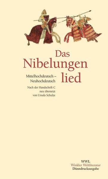 Das Nibelungenlied: Mittelhochdeutsch-Neuhochdeutsch. Nach der Handschrift C: Nach der Handschrift C der Badischen Landesbibliothek Karlsruhe. Mittelhochdeutsch und Neuhochdeutsch Contemporary literature
