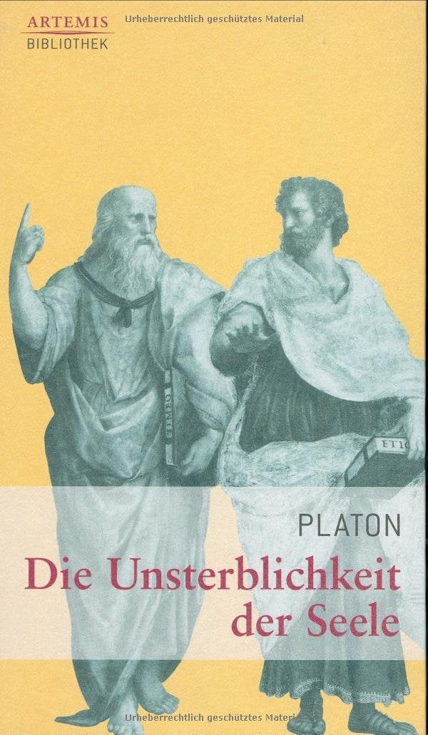 Die Unsterblichkeit der Seele: Artemis Bibliothek Philosophy