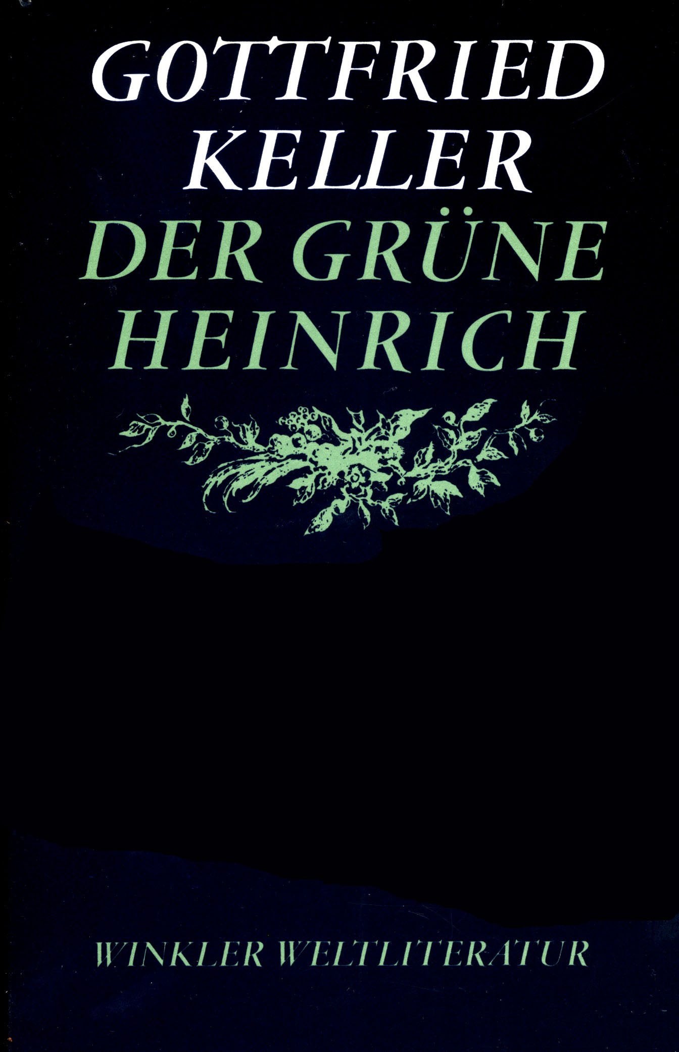 Der grüne Heinrich. Vollständige Ausgabe. Nach dem Text der Fassung von 1879/80 Classics