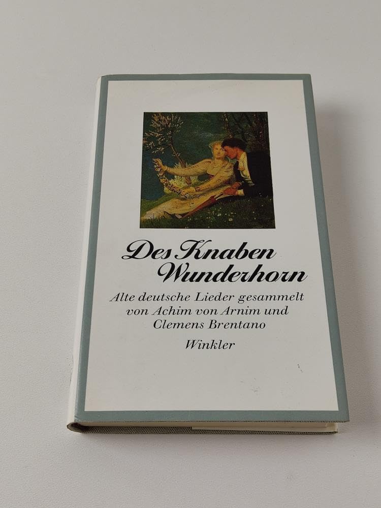 Des Knaben Wunderhorn. Alte deutsche Lieder Poetry